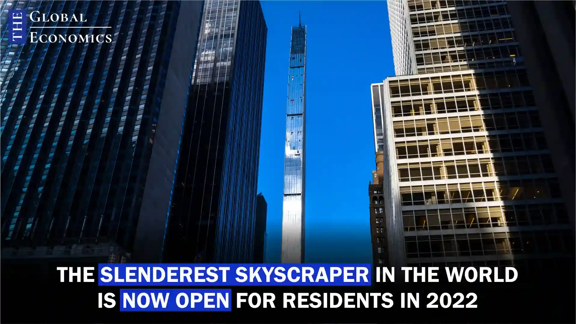 The slenderest skyscraper in the world is now open for residents in 2022